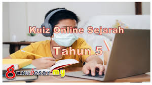 Latihan ting 5 bab 5. Kuiz Online Sejarah Tahun 5 Gurubesar My