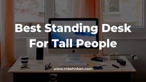 Best Standing Desks For Tall People