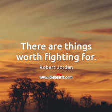 There Are Things Worth Fighting For Idlehearts
