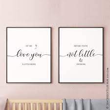 Let Me Love You A Little More Quote Little Boy Or Girl Room Etsy Girls Room Wall Art Nursery Wall Decor Girl Baby Room Decor
