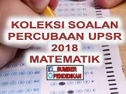 Download as pdf, txt or read online from scribd. Koleksi Soalan Percubaan Upsr 2018 Matematik Sumber Pendidikan