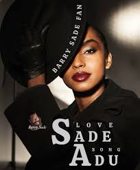 SADE ADU 👑🌹 FAN SADE 自曲 Barry Sade BarrySade S SADE L LOVE ADE A ADU DU  SONG