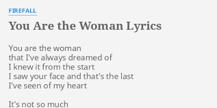 You Are The Woman Lyrics By Firefall You Are The Woman