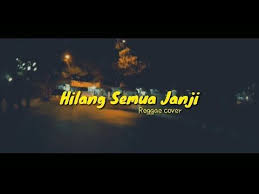 Hilang Semua Janji Reggae Version Lirik Youtube Di 2020 Lagu