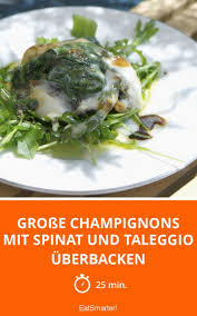 Grosse Champignons Mit Spinat Und Taleggio Uberback Rezept Champignons Uberbacken Spinat