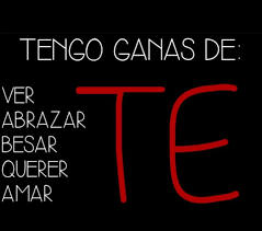Tengo Ganas De Verte Abrazarte Besarte Quererte Amarte Frases Bonitas Frases Inspiradoras Frases Motivadoras