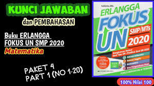 Kunci jawaban buku matematika kelas 6 penerbit erlangga guru jawaban buku agama kelas 6 halaman 73 guru ilmu sosial kunci read more. Jawaban Pembahasan Erlangga Fokus Un Smp 2020 Matematika Paket 4 Part 1 Youtube