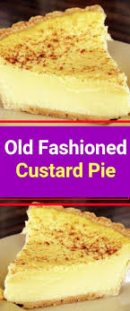 How to make old fashioned custard pie. Old Fashioned Custard Pie Ingredients 1 9 Inch Unbaked Pie Crust 3 Eggs Beaten 3 Custard Pie Recipe Egg Custard Recipes Egg Custard Pie Recipe