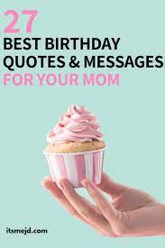 See more ideas about birthday cards, mom birthday, funny birthday cards. 27 Best Happy Birthday Wishes Quotes And Messages For Mom