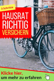 Du Benotigst Eine Hausratversicherung Uber Bausteine Kannst Du Z B Elementarschutz Oder Eine Fahrradversiche Haushaltstipps Haushaltsfee Hausratversicherung