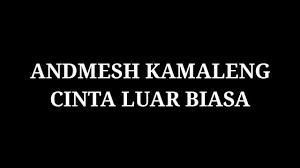 F#m aku tak punya bunga e d a/c# aku tak punya harta. Lyric Lagu Andmesh Cinta Luar Biasa Facebook