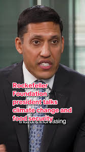 David Rubenstein asked Dr. Rajiv Shah, president of The Rockefeller  Foundation about his thoughts