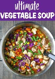 Ultimate Vegetable Soup Easy The Garden Grazer Recipe Vegetable Soup Whole Food Recipes Garden Vegetable Soup