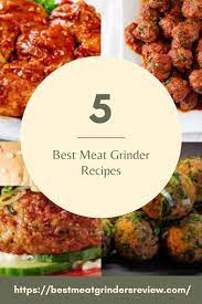 Introducing 5 Best Meat Grinder Recipes Meat Grinder Grinders Recipe Recipes