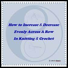 See how mine swells up in the middle? How To Increase And Decrease Evenly Across A Row The Perfect Formula For Knitting Crochet Knit Crochet Patterns Lessons Worcester County Md
