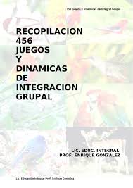 Creemos que el juego está vinculado con las cuatro dimensiones del desarrollo de también acompañamos a profesionales acercándoles juegos que les permiten abordar con mayor facilidad sus actividades. El Presente Trabajo Va Dirigido A Todas Aquellas Personas Que Tienen La Noble Mision De Educar A Dinamica De Integracion Educacion Integral Educacion Emocional