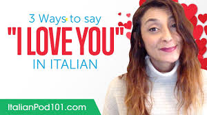Three Ways To Say I Love You In Italian Youtube