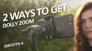 Dolly Zoom In Under 2 Mins With A Smartphone Zhiyun Smooth 4 Youtube