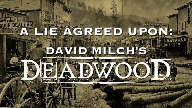 A Lie Agreed Upon: David Milch's Deadwood"