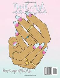Coloring books for kids are available online in many possible variants such as a 2 z preschool worksheets, animal preschool worksheets etc. Amazon Com Nail Art Adult Coloring Book 40 Nail Art Designs Adult Coloring Book 9781983609503 Conway Emily Books