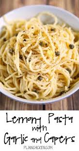 Lemony Pasta With Garlic And Capers Recipe Yummly Recipe Quick Pasta Dishes Lemon Pasta Pasta Dishes
