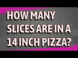By zoë sessums as a big fan of pizza, i'm usually thinking about the crust or toppings or number of slices i want to consume. How Many Slices In A 14 Inch Pizza How To Discuss