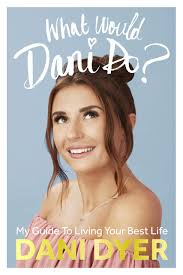 What Would Dani Do?: My guide to living your best life : Dyer, Dani:  Amazon.es: Libros