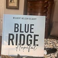 Blue Ridge Hopeful: Nelson Gilbert, Wilbert: 9781966443643: Amazon.com:  Books