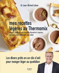 Maigrir avec le régime cohen. Mes Recettes Legeres Au Thermomix Soupes Plats Du Soir Mijotes Desserts Sauces Les Basiques A Faire Avec Son Robot Amazon Fr Cohen Dr Jean Michel Livres