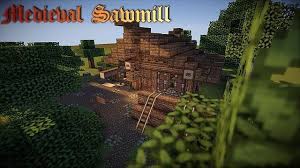 I'm having a hard time with minecraft. Medieval Sawmill Minecraft Map