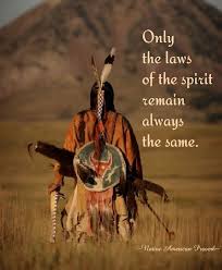When a man moves away from nature his heart becomes hard. Native American Wisdom Quotes For Spiritually Minded People