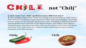 In american english, chili is the most common spelling for the spicy peppers as well as the stew and hotdog topping. Chile Chilli Or Chili The Forget Me Not Cultivation Blog