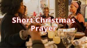 We ask for the salvation of all our family members. Short Christmas Prayer Short Christmas Dinner Prayers Youtube