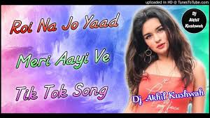 Roi Na Jo Yaad Meri Aayi Ve Dj Remix Song Tik Tok Famous Song Dj Akhil Kushwah Agra Youtube