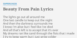Unfortunately, up to 42 percent of american adults admit. Beauty From Pain Lyrics By Superchick The Lights Go Out