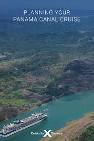 The Ultimate Guide To Panama Canal Cruises From California Celebrity Cruises Panama Canal Cruise Panama Canal Cruise