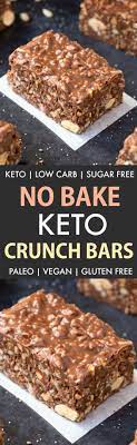 Homemade No Bake Keto Chocolate Crunch Bars Paleo Vegan Sugar Free Low Carb An Easy Recipe For Copycat Crunc Desserts Healthy Baking Peanut Butter Crunch