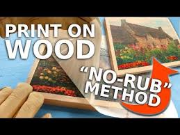 Wood Photo Transfer Palissade Transfer Paper No Rubbing Acrylic Polyurethane Youtube Photo Transfer To Wood Wood Transfer Photo On Wood