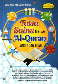 Isi al quran tak hanya berisi tata cara ibadah dan ketuhanan, melainkan terkandung banyak ilmu dan hikmah di dalamnya yang hingga kini belum seluruhnya terungkap. Fakta Sains Dalam Al Quran Langit Dan Bumi Al Hidayah
