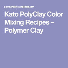 Kato Polyclay Color Mixing Recipes Color Mixing Color Kato