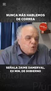 Nunca más hablemos de Correa, señala el ex Min. Jaime Damerval