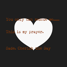 Sade Song Lyrics My Prayer What Is Life About Me Me Me Song