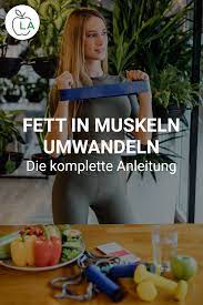 fett in muskeln umwandeln so kannst du fett verlieren muskeln aufbauen kann man fett in muskeln umwandeln hier health diet motivation health motivation