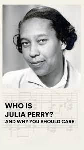 Julia Perry broke barriers as the first Black female composer and  multi-instrumentalist whose work was performed by the New York  Philharmonic, yet her work was still largely overshadowed into ...
