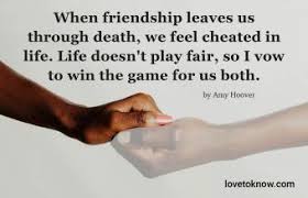 The friend in my adversity i shall always cherish most. 40 Inspirational Quotes About The Death Of Friend Lovetoknow