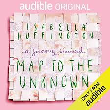 More ideas from isabella rand. Map To The Unknown By Isabella Huffington Audiobook Audible Com