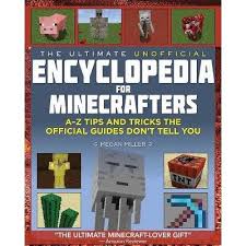 The Ultimate Unofficial Encyclopedia For Minecrafters By Megan Miller Hardcover In 2020 Z Book Books Free Reading