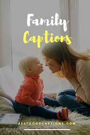 75 Good Short Funny Family Captions For Instagram Photos Family Captions Instagram Captions Captions Instagram