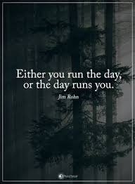 Either You Run The Day Or The Day Runs You Wallpaper Pin On Power Of Positivity Positive Quote Art