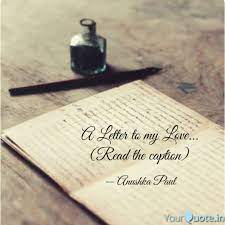 The shiny veneer of the. A Letter To My Love R Quotes Writings By Anushka Paul Yourquote
